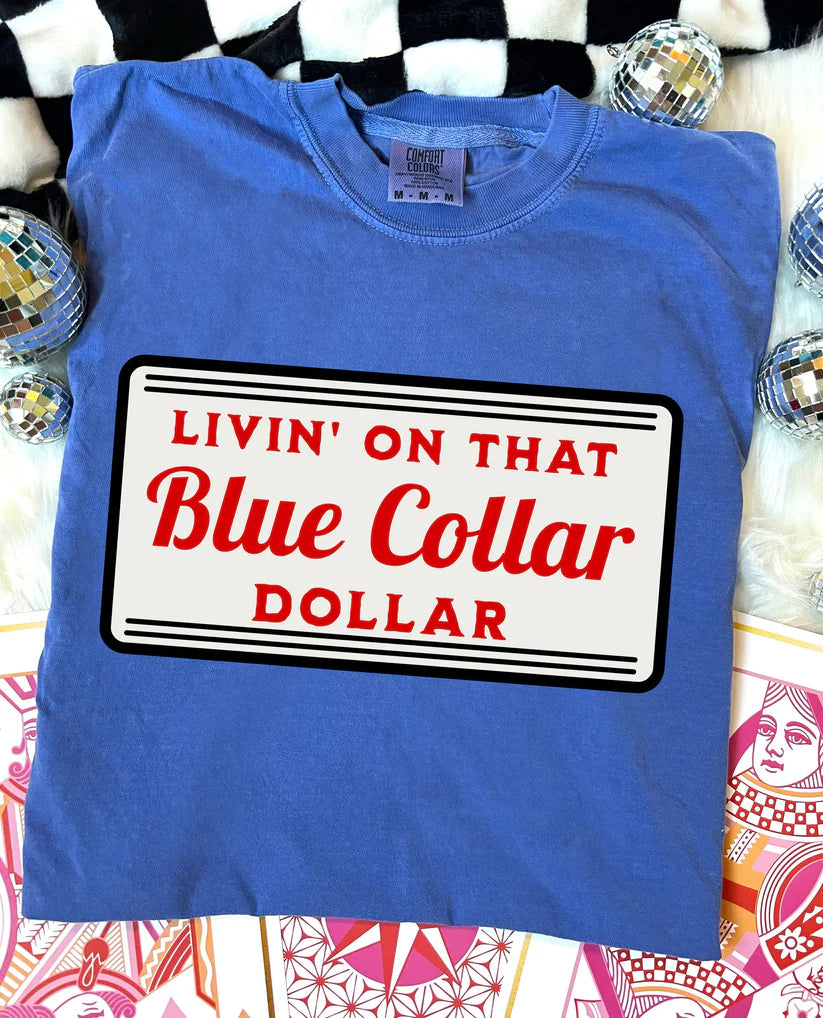 Livin' On That Blue Collar Dollar